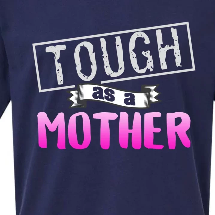 Tough As A Mother Mom Sayings Strong Mom Pink Quote Gift Sueded Cloud Jersey T-Shirt