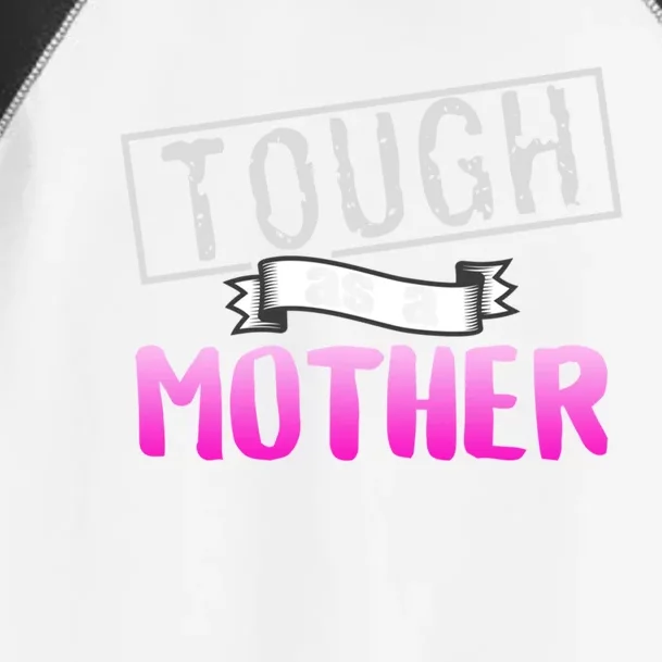 Tough As A Mother Mom Sayings Strong Mom Pink Quote Gift Toddler Fine Jersey T-Shirt