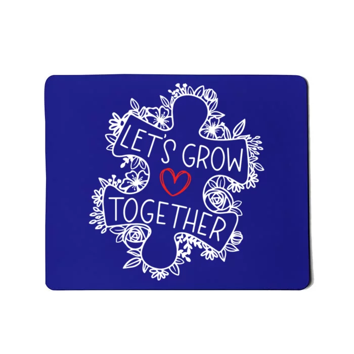 Teacher April Autism Awareness Let's Grow Together Meaningful Gift Mousepad