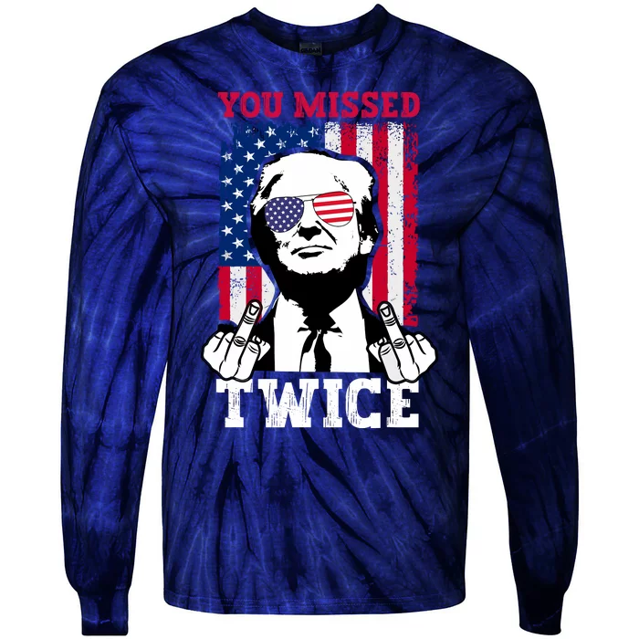 Trump Assassination Attempt Trump 2024 You Missed Twice Tie-Dye Long Sleeve Shirt