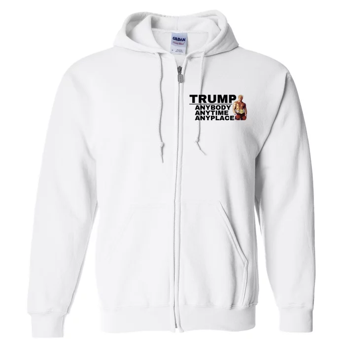 Trump Anybody Anytime Anyplace Trump 2024 Full Zip Hoodie