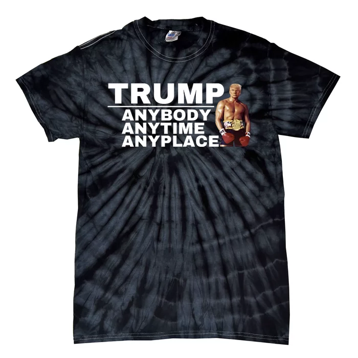 Trump Anybody Anytime Anyplace Trump 2024 Tie-Dye T-Shirt