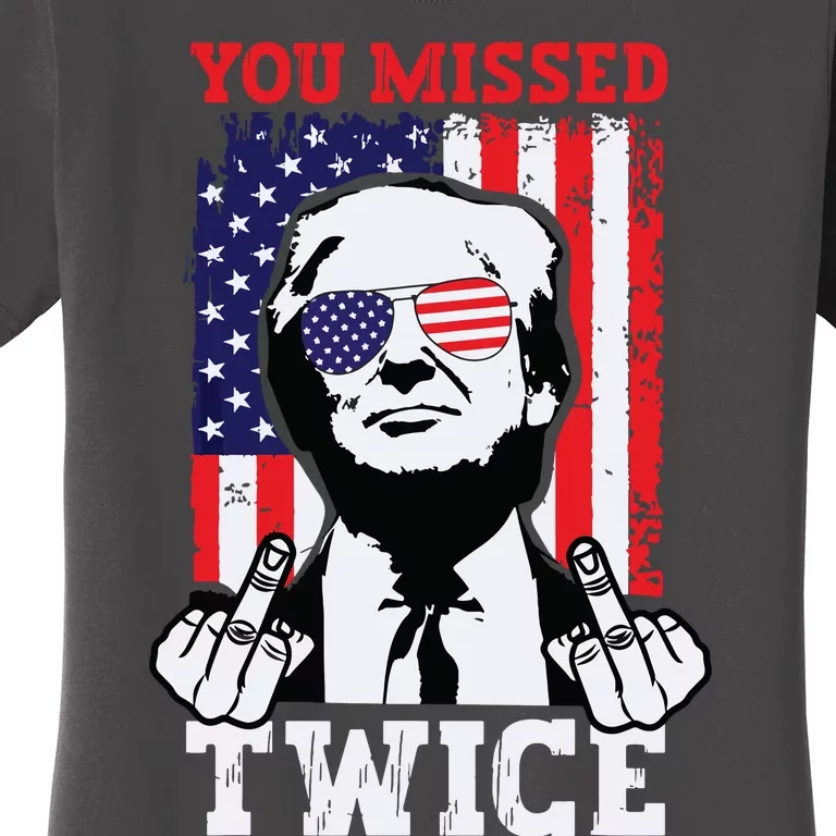 Trump Assassination Attempt Trump 2024 You Missed Twice Women's T-Shirt