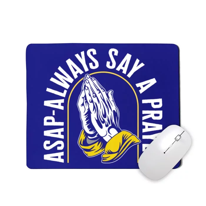 Thanksgiving Asap Always Say A Prayer Christian Religious Pr Funny Gift Mousepad