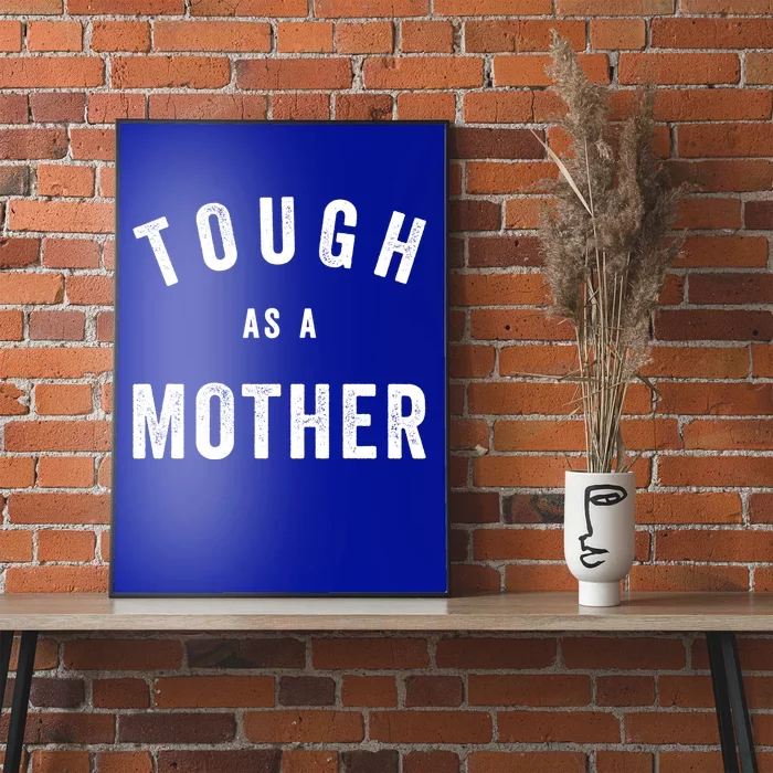 Tough As A Mother Gift Funny Cute Sarcastic Mom Quote Cool Gift Poster