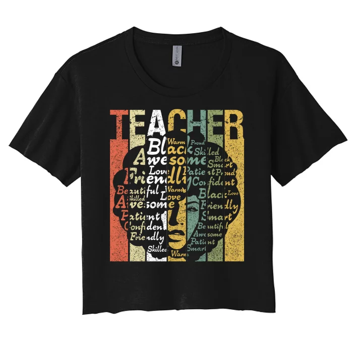 Teacher Africa Afro Women Black History Month Teachers Gift Women's Crop Top Tee