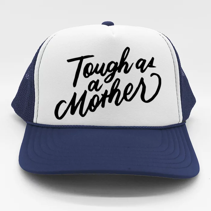 Tough As A Mother Shower Mom To Be Funny Mothers Day Cool Gift Trucker Hat