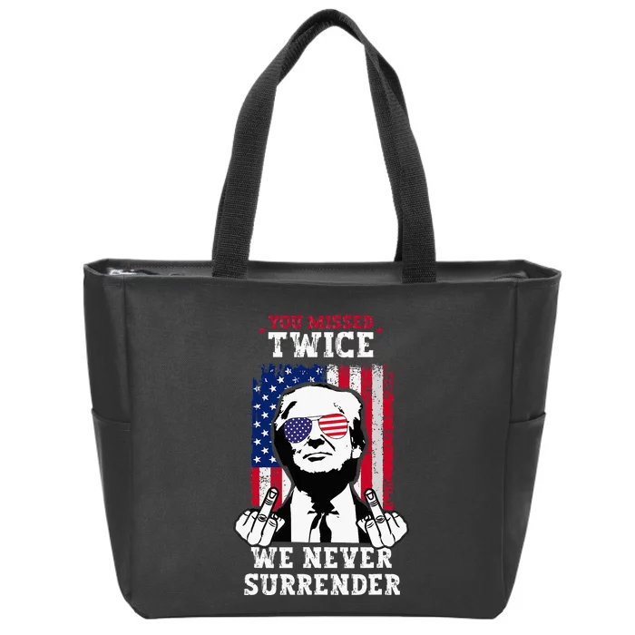 Trump Assassination Attempt You Missed Twice Never Surrender Zip Tote Bag