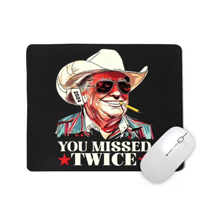 Trump Assassination Attempt Trump 2024 You Missed Twice Mousepad