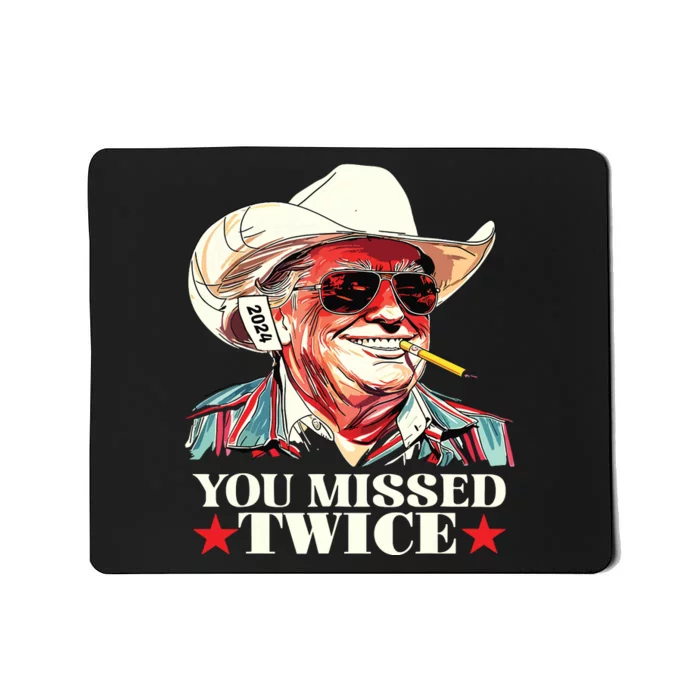 Trump Assassination Attempt Trump 2024 You Missed Twice Mousepad