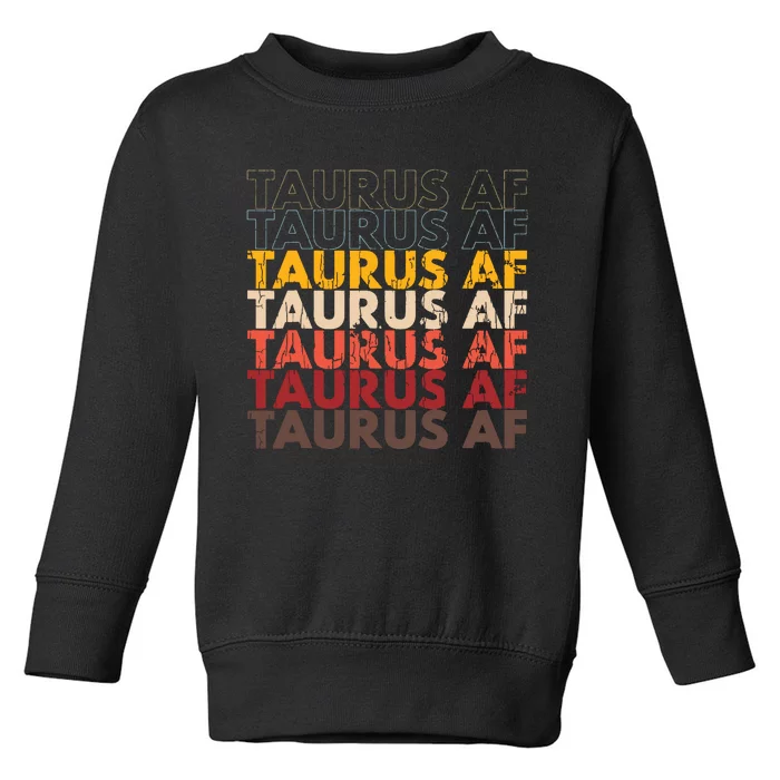 Taurus AF Apparel For Men And Women Funny Zodiac Sign Gift Toddler Sweatshirt