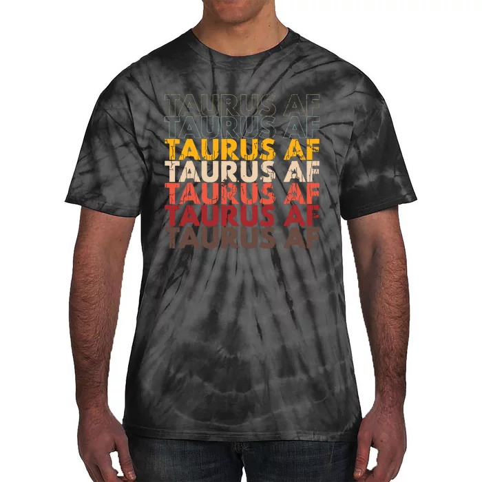 Taurus AF Apparel For Men And Women Funny Zodiac Sign Gift Tie-Dye T-Shirt