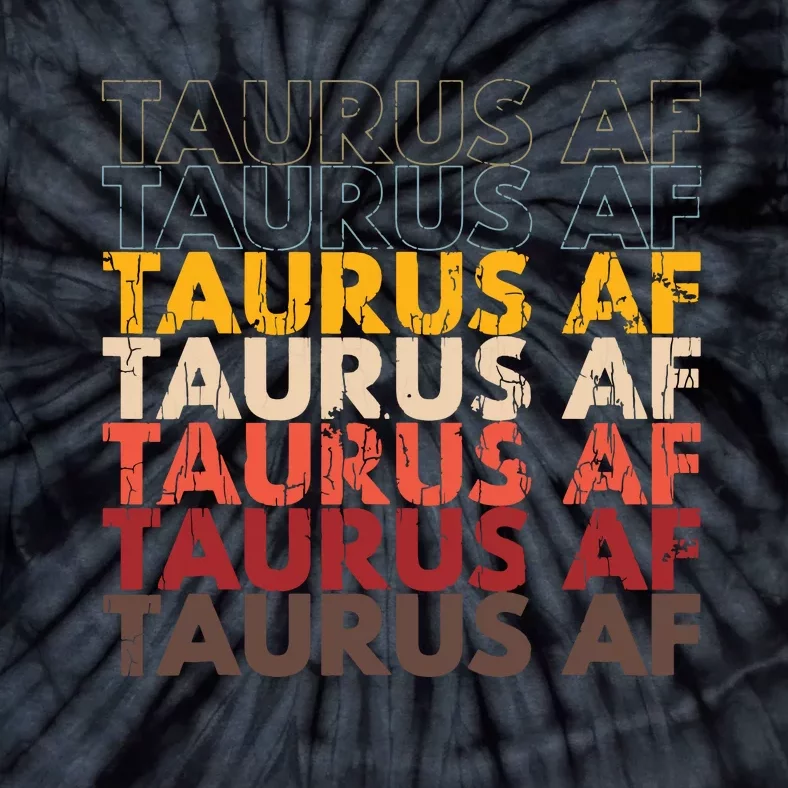 Taurus AF Apparel For Men And Women Funny Zodiac Sign Gift Tie-Dye T-Shirt