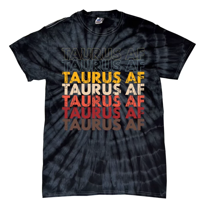 Taurus AF Apparel For Men And Women Funny Zodiac Sign Gift Tie-Dye T-Shirt