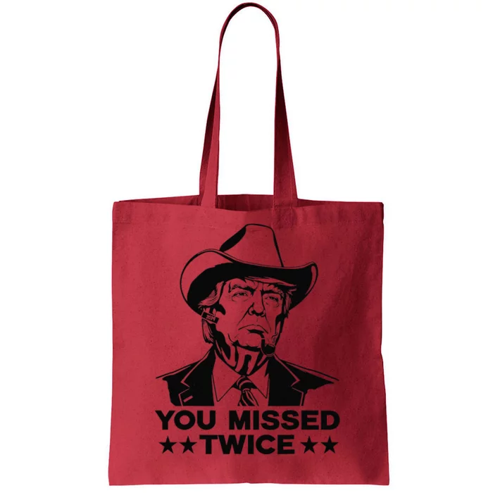 Trump Assassination Attempt Trump 2024 You Missed Twice Tote Bag