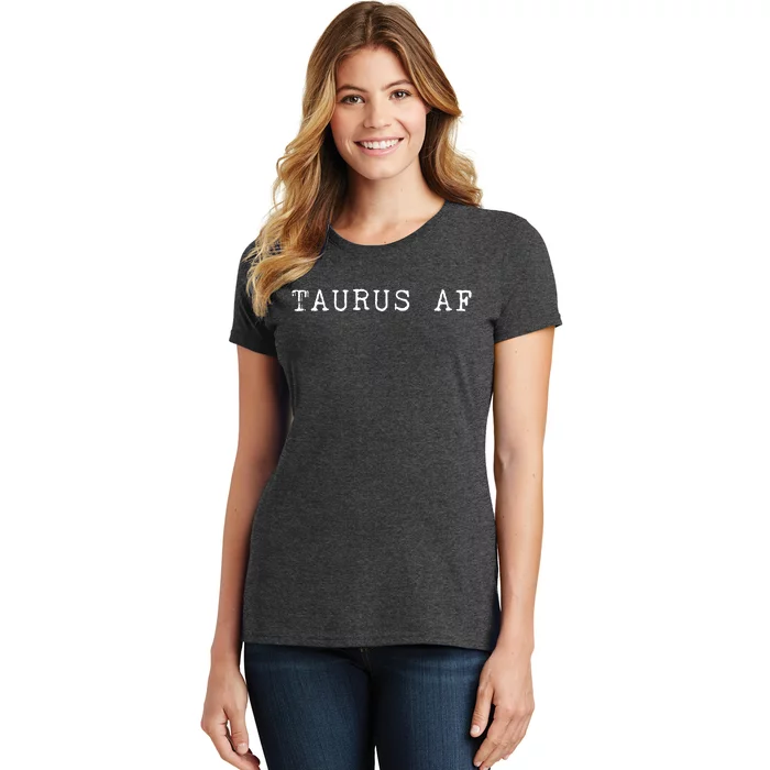 Taurus AF April May Birthday Women's T-Shirt