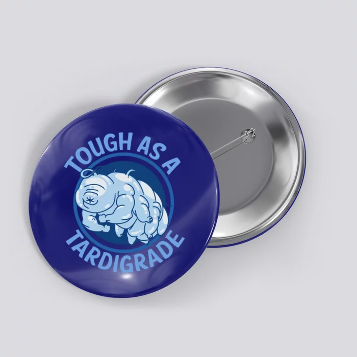 Tough As A Tardigrade Micro Animal Biology Science Gift Button