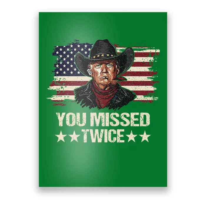 Trump Assassination Attempt Trump 2024 You Missed Twice Poster