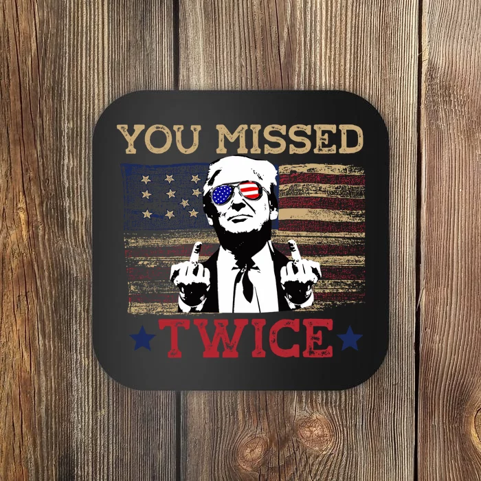 Trump Assassination Attempt American Flag You Missed Twice Coaster