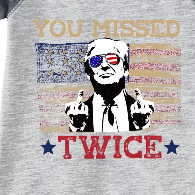 Trump Assassination Attempt American Flag You Missed Twice Infant Baby Jersey Bodysuit