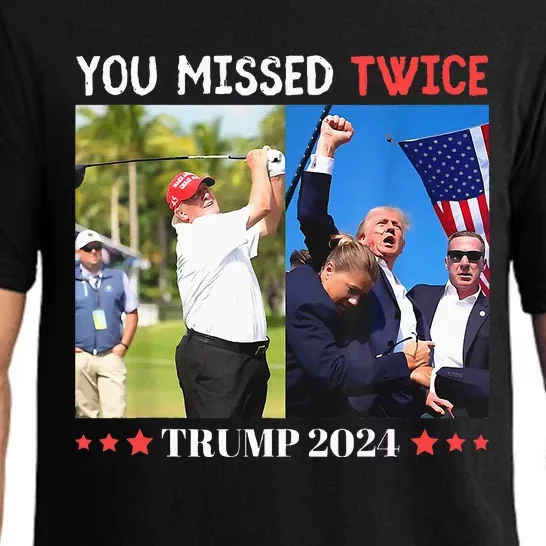 Trump Assassination Attempt Trump 2024 You Missed Twice Pajama Set