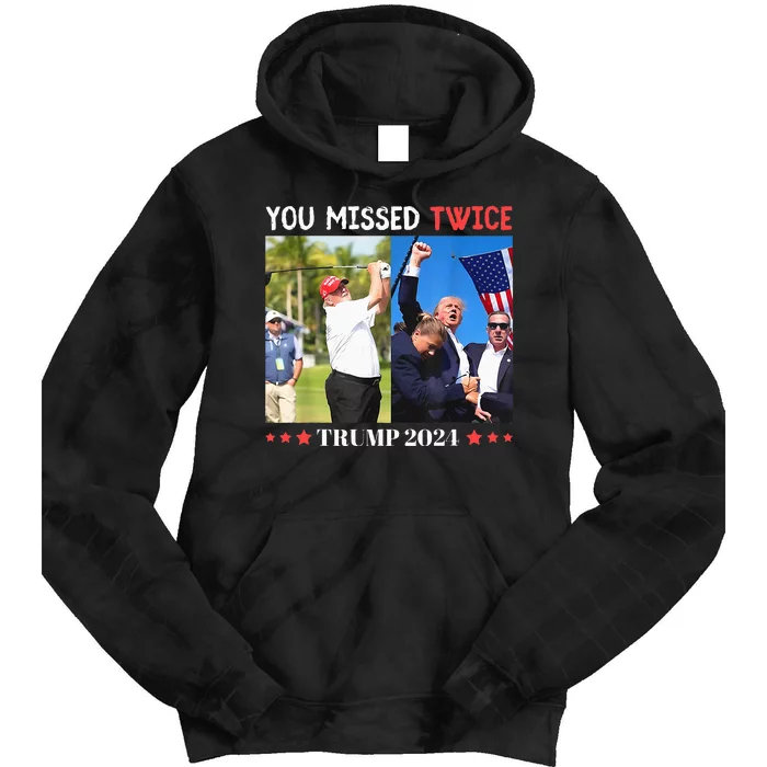 Trump Assassination Attempt Trump 2024 You Missed Twice Tie Dye Hoodie