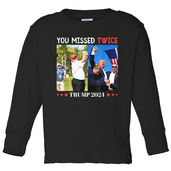 Trump Assassination Attempt Trump 2024 You Missed Twice Toddler Long Sleeve Shirt