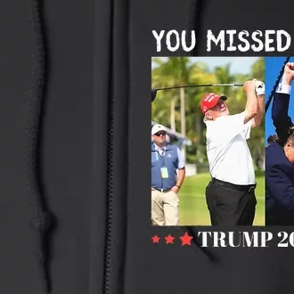 Trump Assassination Attempt Trump 2024 You Missed Twice Full Zip Hoodie