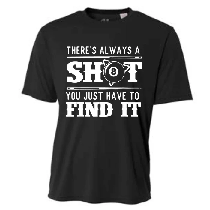 Theres Always A Shot Funny 8 Ball Pool Player Billiards Gift Cooling Performance Crew T-Shirt