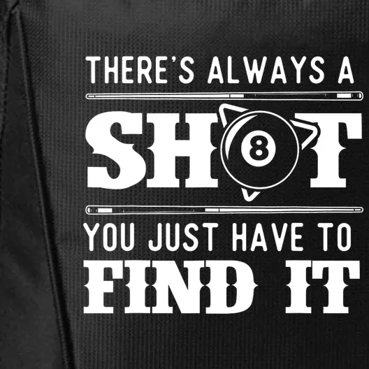 Theres Always A Shot Funny 8 Ball Pool Player Billiards Gift City Backpack