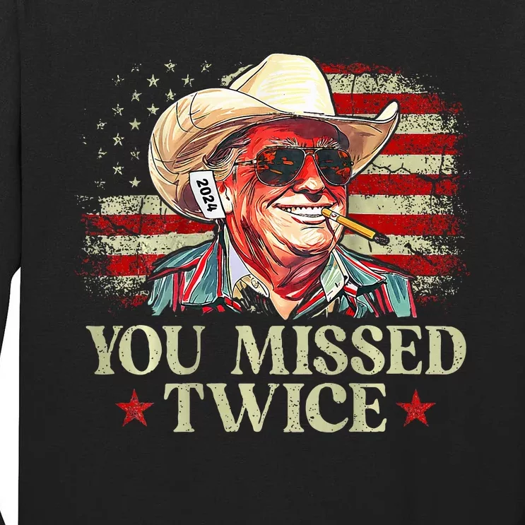 Trump Assassination Attempt You Missed Twice Tall Long Sleeve T-Shirt