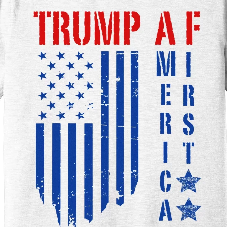 Trump Af America First Ultra Maga Design Premium T-Shirt