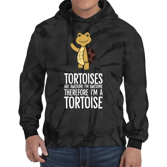 Tortoises Are Awesome. IM Awesome Therefore IM A Tortoise Tie Dye Hoodie