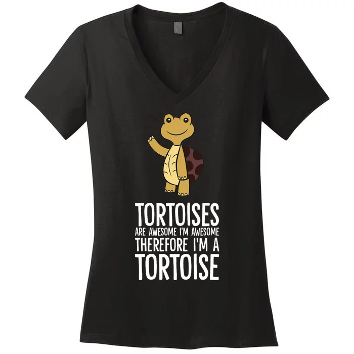 Tortoises Are Awesome. IM Awesome Therefore IM A Tortoise Women's V-Neck T-Shirt