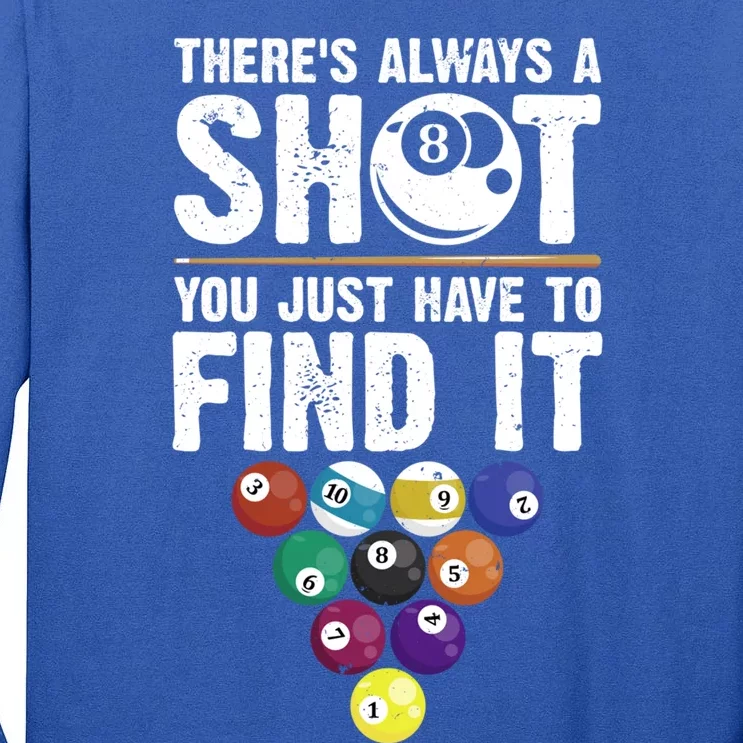 ThereS Always A Shot Funny Pool Billiards Player 8 Ball Gift Tall Long Sleeve T-Shirt