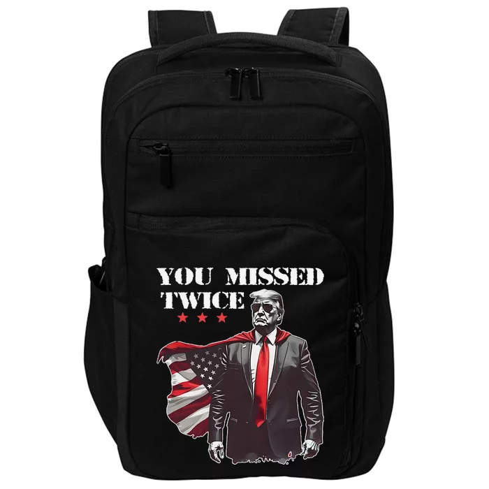 Trump Assassination Attempt Trump 2024 You Missed Twice Impact Tech Backpack