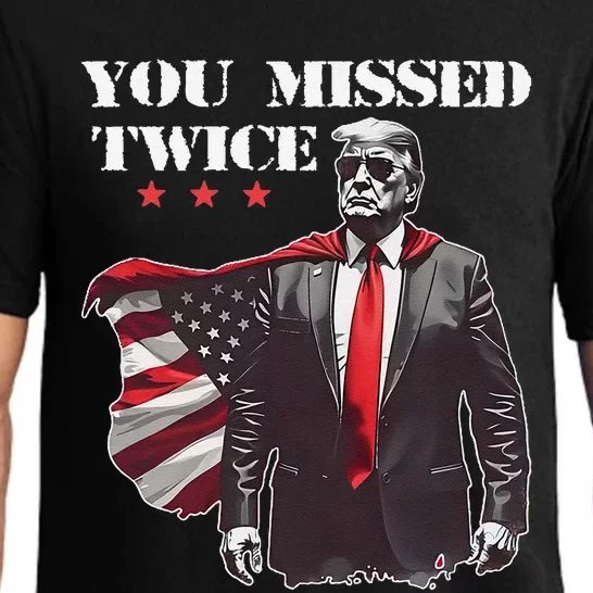 Trump Assassination Attempt Trump 2024 You Missed Twice Pajama Set