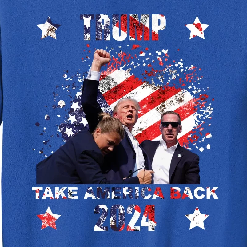 Trump Assassination Attempt Take America Back 2024 Tall Sweatshirt