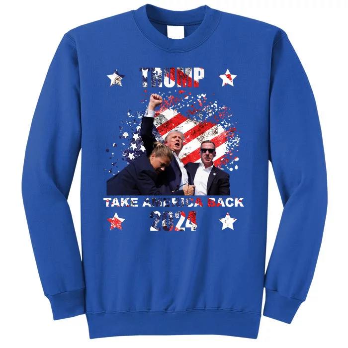 Trump Assassination Attempt Take America Back 2024 Tall Sweatshirt