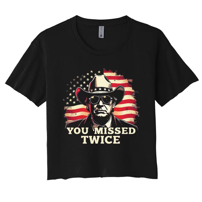 Trump Assassination Attempt Trump 2024 You Missed Twice Women's Crop Top Tee