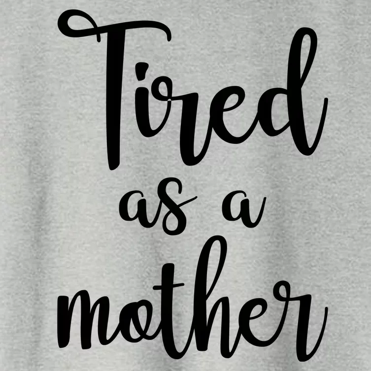 Tired As A Mother Funny Women's Crop Top Tee