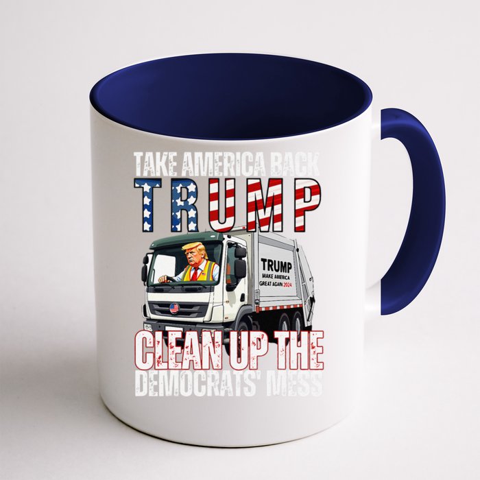 Take America Back Trump Clean Up The Democrats Mess Front & Back Coffee Mug