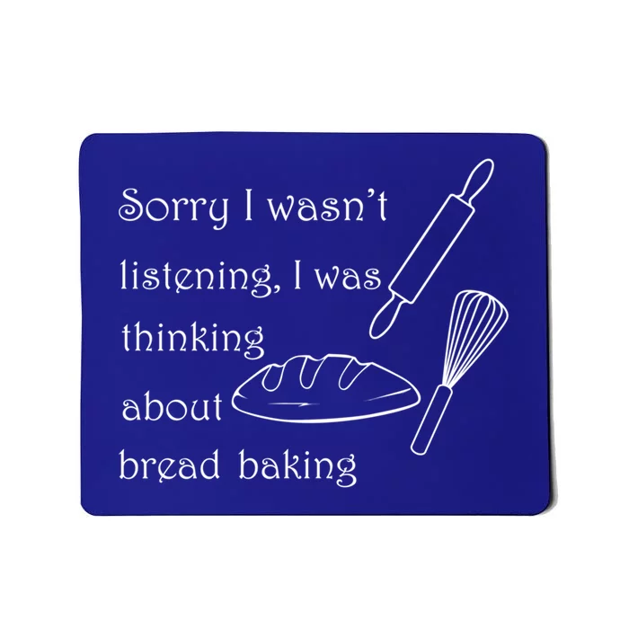 Thinking About Bread Baking Funny Cooking Chef Gift Mousepad