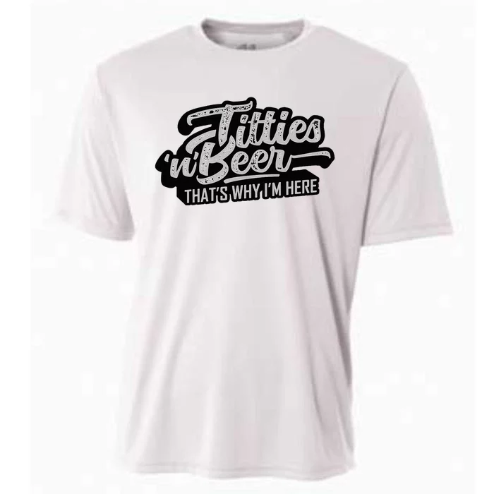 Titties And Beer Why IM Here Cooling Performance Crew T-Shirt