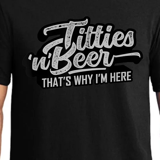 Titties And Beer Why I'm Here Funny Beer Lover Adult TShirt Pajama Set