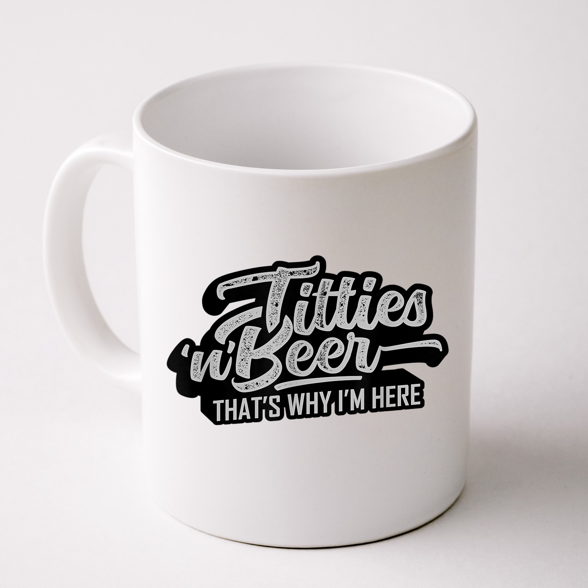 Titties And Beer Why I'm Here Funny Beer Lover Adult TShirt Front & Back  Coffee Mug