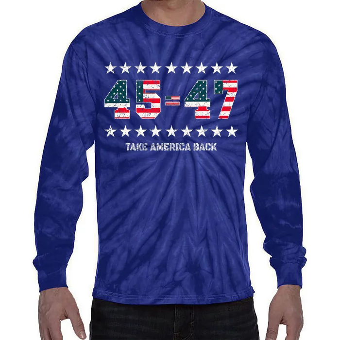 Take America Back Trump 2024 Stars 45 47 Usa President Tie-Dye Long Sleeve Shirt