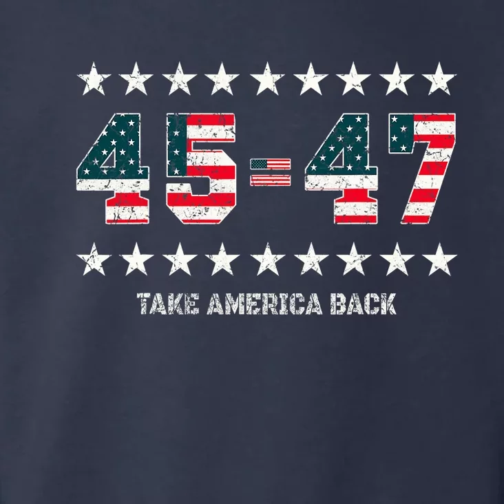 Take America Back Trump 2024 Stars 45 47 Usa President Toddler Hoodie