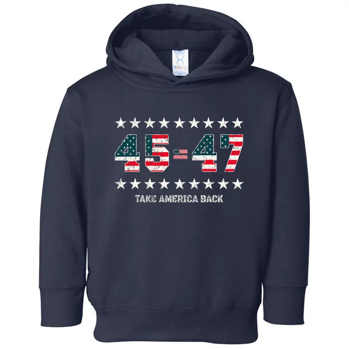 Take America Back Trump 2024 Stars 45 47 Usa President Toddler Hoodie