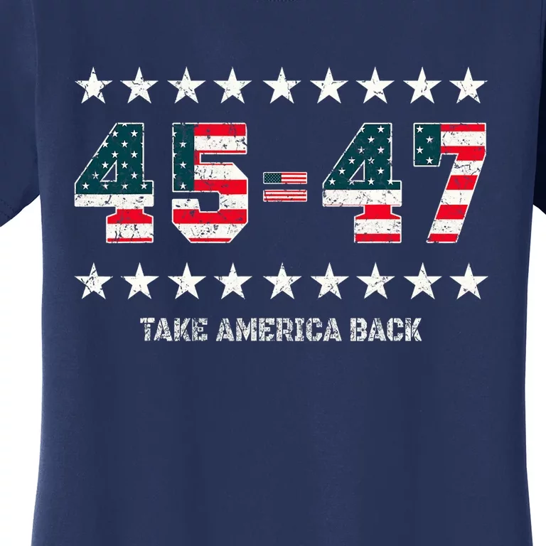 Take America Back Trump 2024 Stars 45 47 Usa President Women's T-Shirt